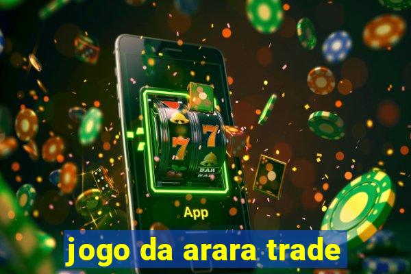 jogo da arara trade